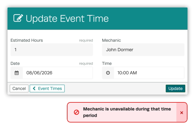 A screenshot of the Update Event Time and Pop Up that says "Mechanic is unavailable during that time period"