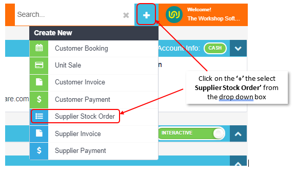 Workshop Software process a supplier stock order showing '+' button at the top of the page and then select 'supplier stock...